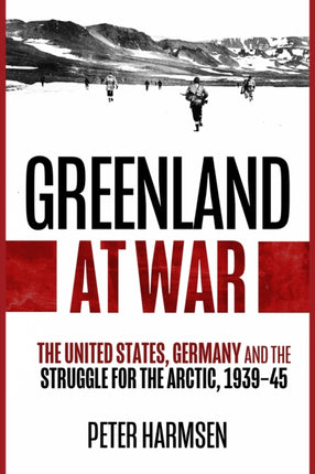 Greenland at War The United States Germany and