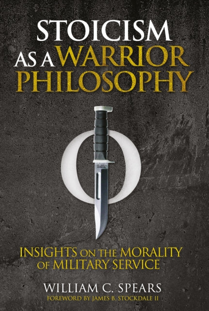 Stoicism as a Warrior Philosophy Insights on the Morality of Military Service