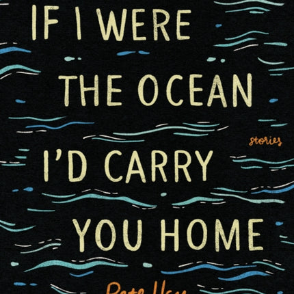 If I Were the Ocean, I'd Carry You Home