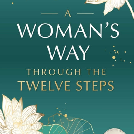 A Woman's Way Through The Twelve Steps