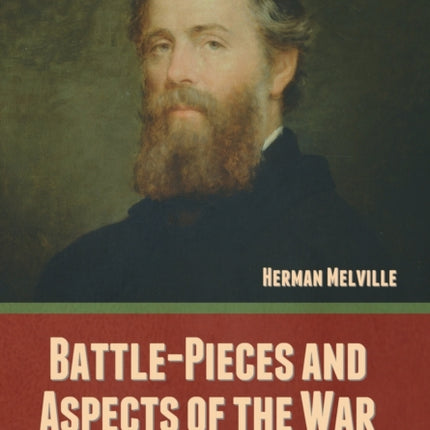 Battle-Pieces and Aspects of the War