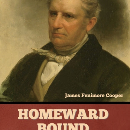Homeward Bound; Or, the Chase: A Tale of the Sea