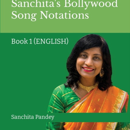 Sanchita's Bollywood Song Notation: Book 1 (English)