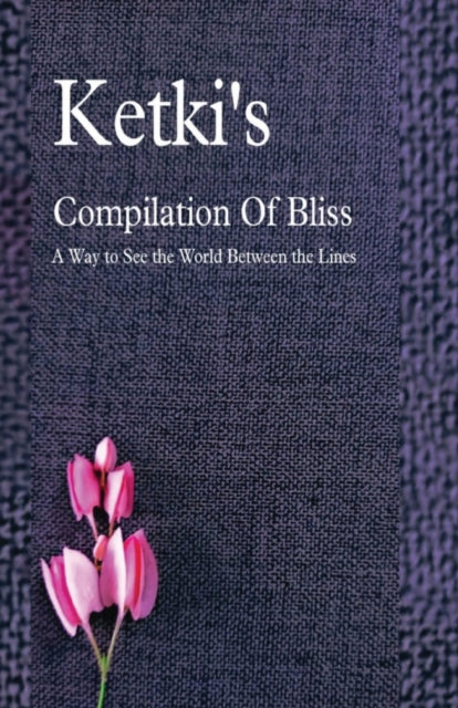 Ketki's Compilation Of Bliss - A Way to See the