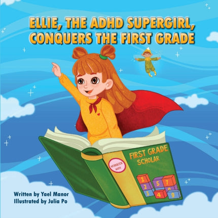 Ellie, the ADHD SuperGirl, Conquers the First