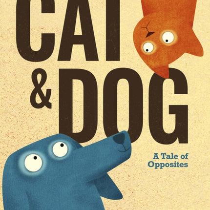 Cat and Dog: A Tale of Opposites