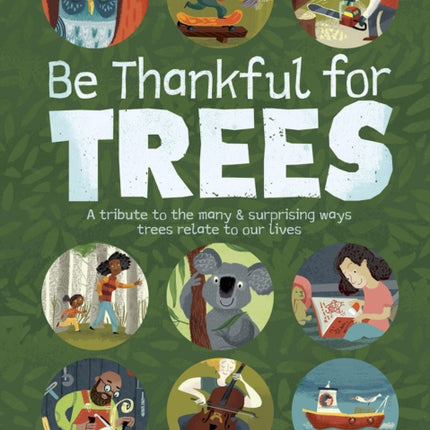 Be Thankful for Trees: A tribute the many & surprising ways trees relate to our lives