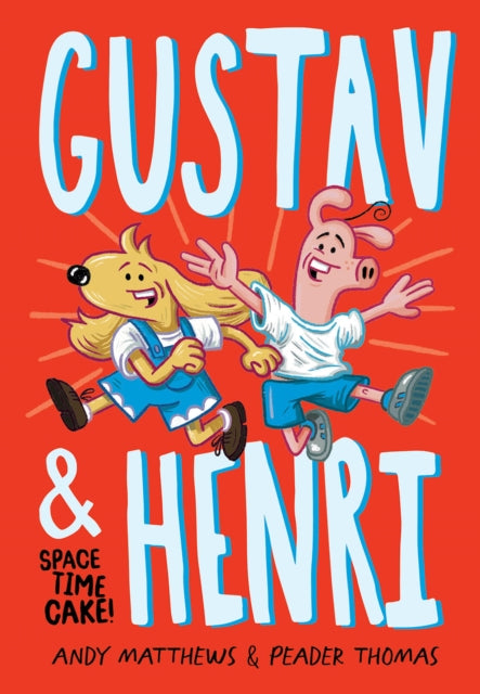 Gustav & Henri: Space Time Cake! (Vol. 1)