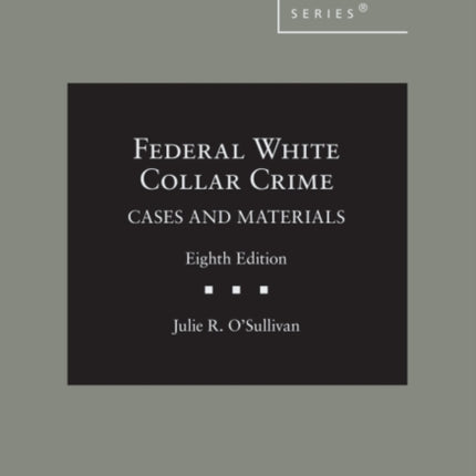 Federal White Collar Crime: Cases and Materials