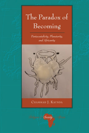 The Paradox of Becoming: Pentecostalicity,