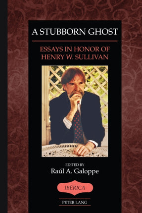 A Stubborn Ghost: Essays in Honor of Henry W.