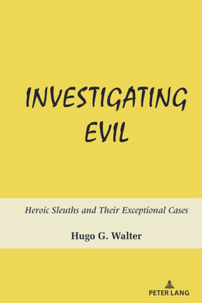 Investigating Evil: Heroic Sleuths and Their