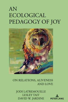 An Ecological Pedagogy of Joy: On Relations,