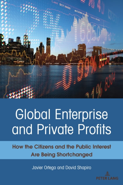 Global Enterprise and Private Profits: How the