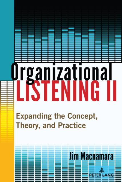 Organizational Listening II: Expanding the