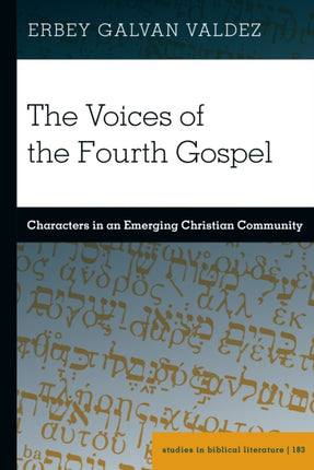 The Voices of the Fourth Gospel: Characters in an