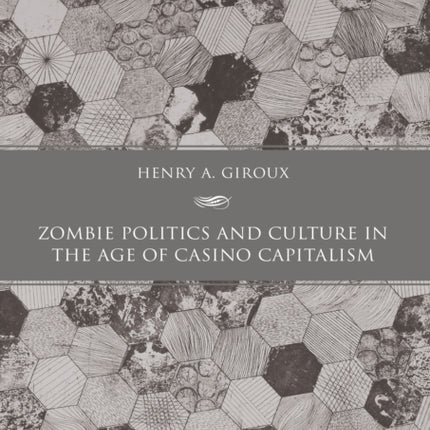 Zombie Politics and Culture in the Age of Casino
