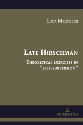 Late Hirschman: Theoretical exercises in