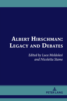 Albert Hirschman Legacy and Debates