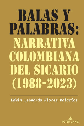 Balas Y Palabras Narrativa Colombiana del Sicario