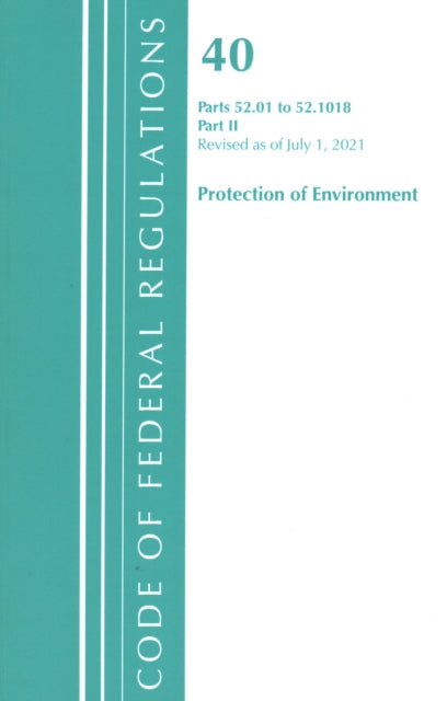 Code of Federal Regulations, Title 40 Protection of the Environment 52.01-52.1018, Revised as of July 1, 2021: Part 2