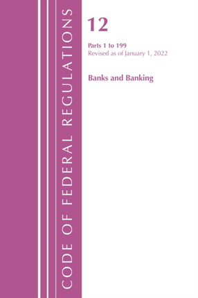 Code of Federal Regulations, Title 12 Banks and