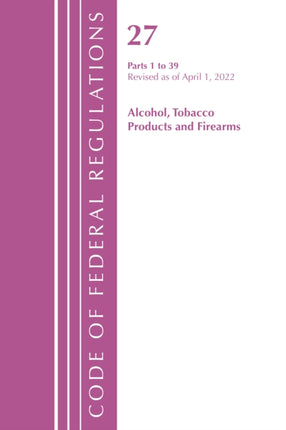Code of Federal Regulations, Title 27 Alcohol