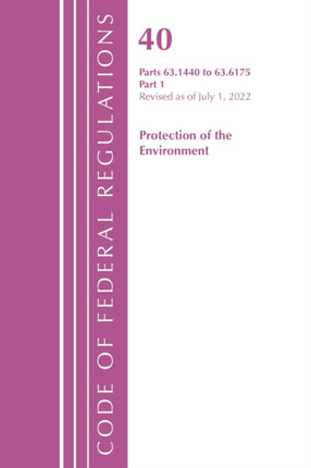 Code of Federal Regulations, Title 40 Protection of the Environment 63.1440-63.6175, Revised as of July 1, 2022: Part 1