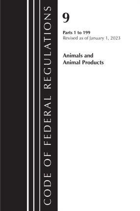 Code of Federal Regulations, Title 09 Animals and
