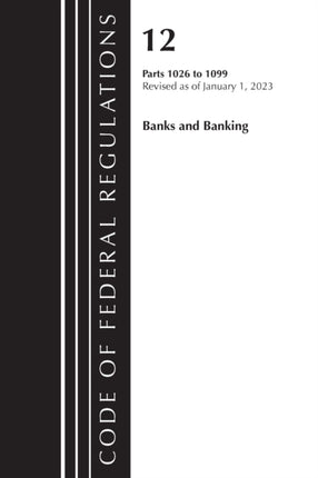 Code of Federal Regulations, Title 12 Banks and