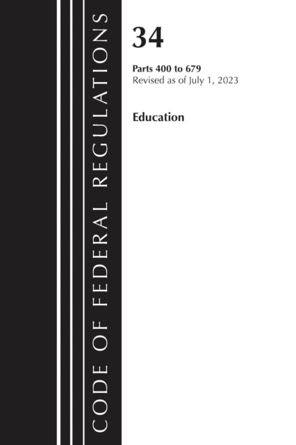 Code of Federal Regulations Title 34 Education 400679 Revised as of July 1 2023