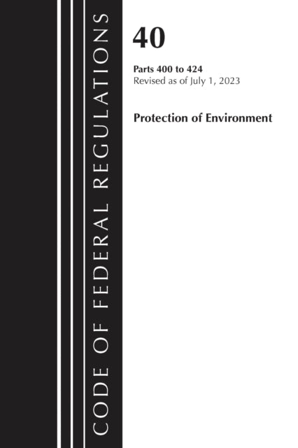 Code of Federal Regulations Title 40 Protection of the Environment 400424 Revised as of July 1 2023
