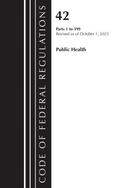 Code of Federal Regulations Title 42 Public Health 1399 Revised as of October 1 2023