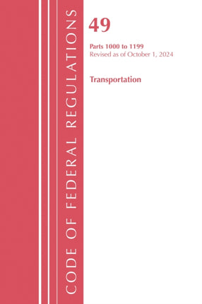 Code of Federal Regulations Title 49 Transportation 10001199 Revised as of October 1 2023