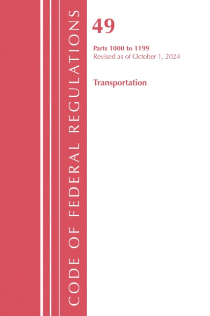 Code of Federal Regulations Title 49 Transportation 10001199 Revised as of October 1 2023