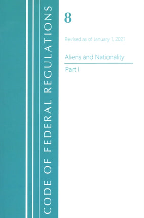 Code of Federal Regulations, Title 08 Aliens and