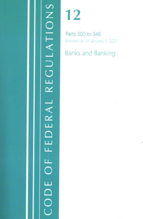 Code of Federal Regulations, Title 12 Banks and