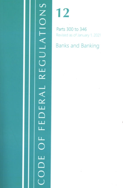 Code of Federal Regulations, Title 12 Banks and