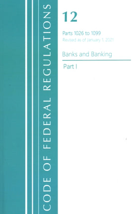 Code of Federal Regulations, Title 12 Banks and