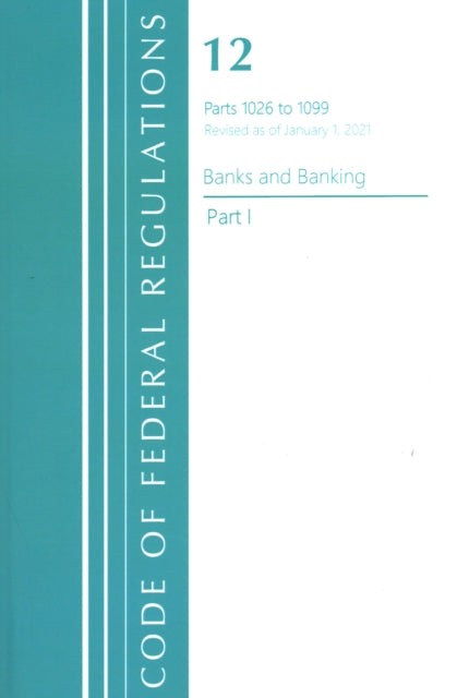 Code of Federal Regulations, Title 12 Banks and