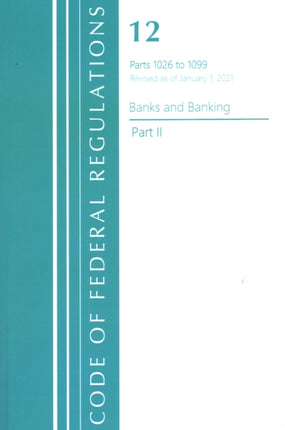 Code of Federal Regulations, Title 12 Banks and