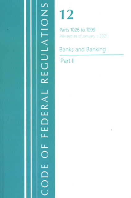 Code of Federal Regulations, Title 12 Banks and