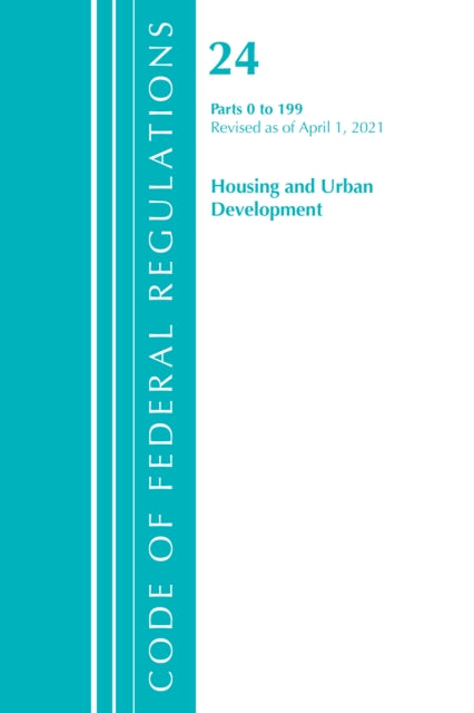 Code of Federal Regulations, Title 24 Housing and
