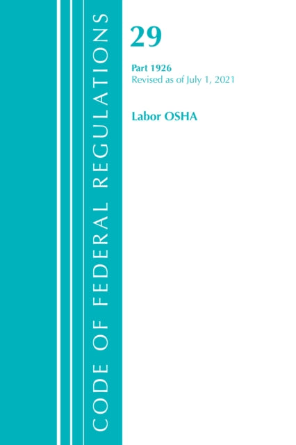 Code of Federal Regulations, Title 29 Labor/OSHA