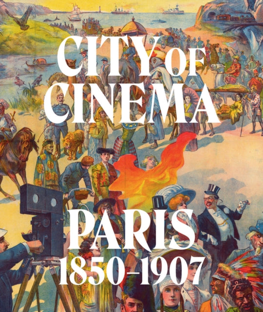 City of Cinema: Paris 1850–1907