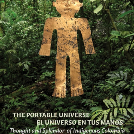 The Portable Universe/El Universo en tus Manos: Thought and Splendor of Indigenous Colombia