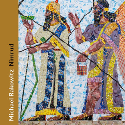 Michael Rakowitz: Nimrud