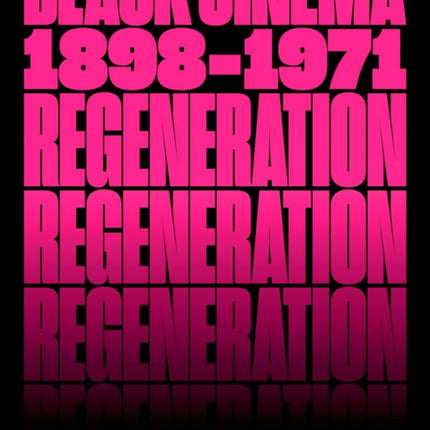 Regeneration: Black Cinema, 1898–1971