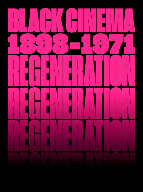 Regeneration: Black Cinema, 1898–1971