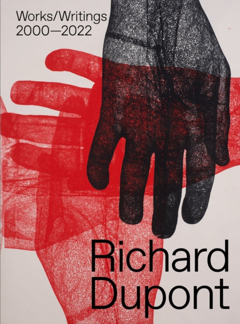 Richard Dupont: Works/Writings 2000–2022